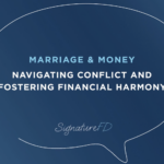 Marriage & Money: Navigating Conflict and Fostering Financial Harmony