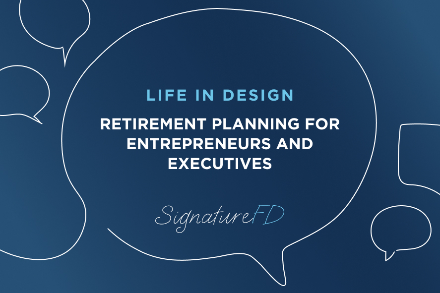 Life in Design. Retirement Planning for Entrepreneurs and Executives